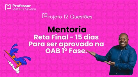 Mentoria Reta Final Dias Para Ser Aprovado Na Oab Fase