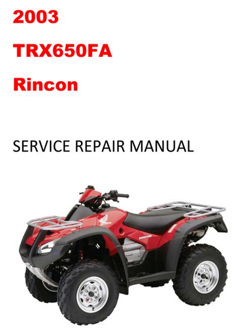 2003 Honda TRX650FA TRX 650 FA Rincon Repair Service Manual Down