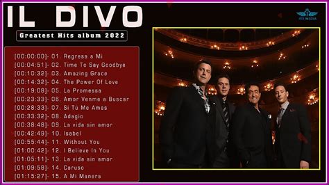 Il Divo Greatest Hits Best Songs Of Il Divo Best Songs Il Divo