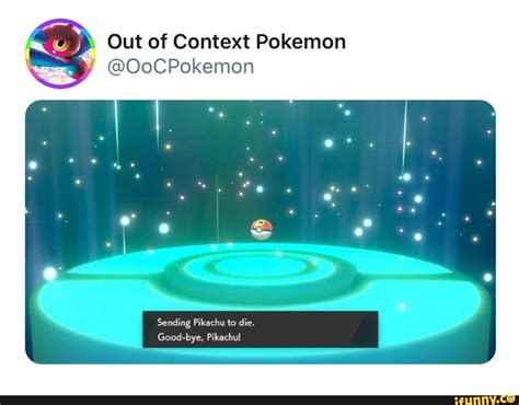 Out Of Context Pokemon Oocpokemon Sending Pikachu To Die Good Bye