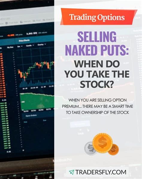 When To Take The Stock Selling Naked Puts Or Selling Option Premium