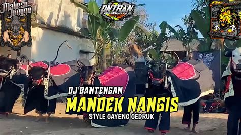 DJ BANTENGAN MANDEK NANGIS STYLE GAYENG GEDRUK REMIXER BY DJ AS