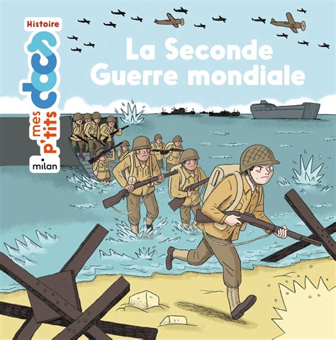 Mes P Tits Docs Mes Docs Animes La Seconde Guerre Mondiale Ledu Stephanie Amazon Co Uk Books