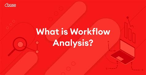 What Is Workflow Analysis Base®