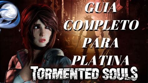 Guia Completo Da Platina Detonado Tormented Souls Walkthrough