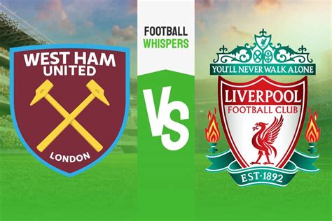 West Ham Liverpool Pron Stico Previa Y Cuotas