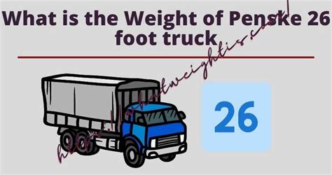 What is the Weight of Penske 26 foot truck