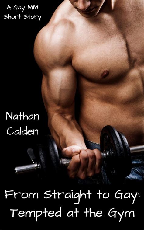 From Straight To Gay Tempted At The Gym A Gay MM Short Story Kindle Edition By Calden