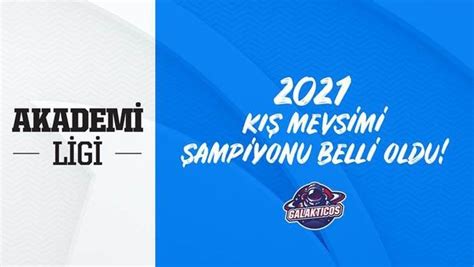 2021 Akademi Ligi Kış Mevsimi Şampiyonu Galakticos Akademi Oldu