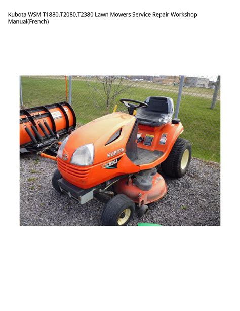 Service Manuals Kubota Wsm T1880 T2080 T2380 Lawn Mowers Service Repair Workshop Manual French