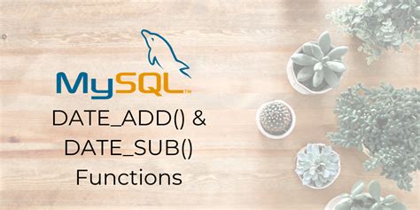 Mysql Dateadd And Datesub Mysqlcode