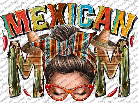 Mexican Mama Png Mama PNG Graphic Clip Art Latina Mexican Sublimation Mama Png Mexican Mama
