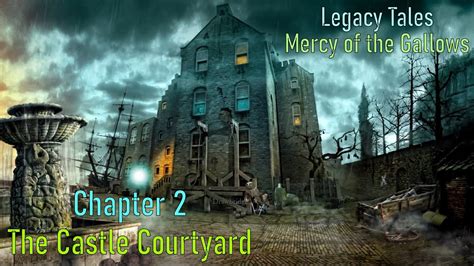 Let S Play Legacy Tales Mercy On The Gallows Chapter 2 The