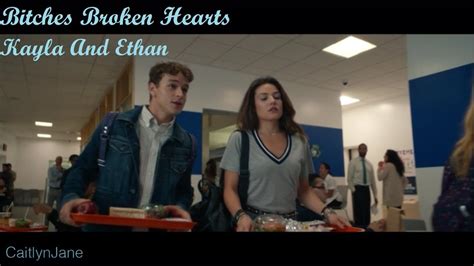 Kayla And Ethan Bitches Broken Hearts Tell Me A Story Youtube