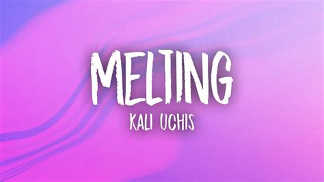 Kali Uchis Melting Lyrics YouTube