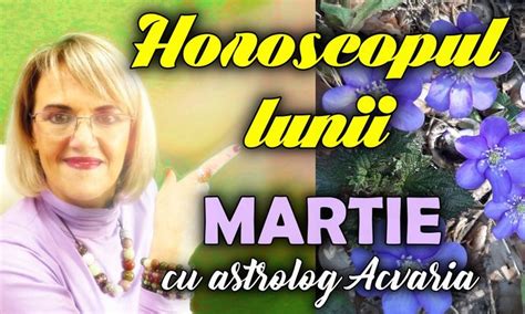 Horoscoapele Lunii Martie Horoscop Lunar Acvaria