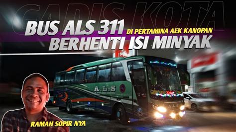 Mlam Ini Bus ALS 311 Berhenti Bincang2 Sama Pak Pulungan Sebentar