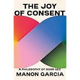 Tomorrow Sex Will Be Good Again Women And Desire In The Age Of Consent Angel Katherine