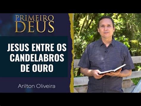 232 JESUS ENTRE OS CANDELABROS DE OURO PRIMEIRO DEUS PR ARILTON