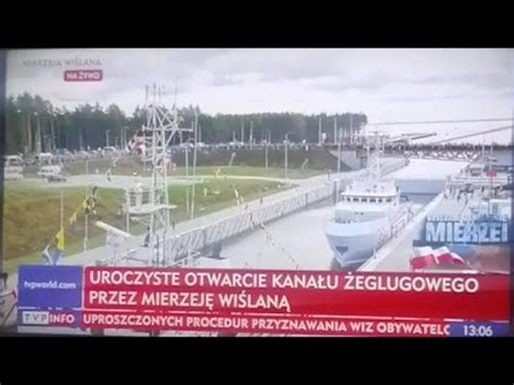 UROCZYSTE OTWARCIE KANAŁU ŻEGLUGOWEGO PRZEZ MIERZEJĘ WIŚLANĄ YouTube