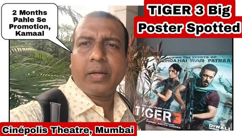 Tiger 3 Movie Big Poster Spotted At Mumbais Cinepolis Theatre In