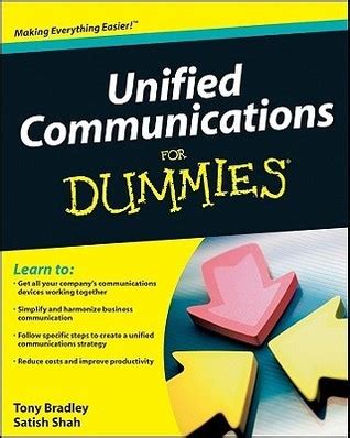 Unified Communications For Dummies by Tony Bradley | Goodreads