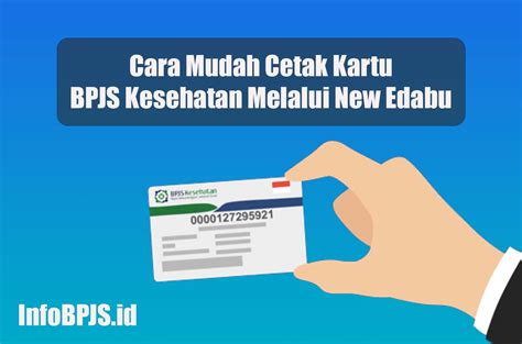 Cara Mudah Cetak Kartu Bpjs Kesehatan Melalui New Edabu Info Bpjs