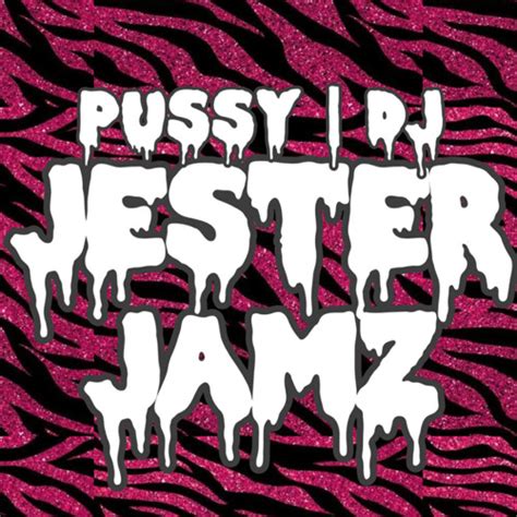 Stream Pussy By DJ Jester Jamz Listen Online For Free On SoundCloud