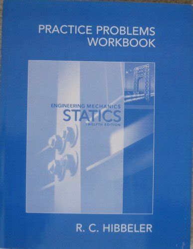 Practice Problems Workbook For Engineering Mechanics Statics Hibbeler