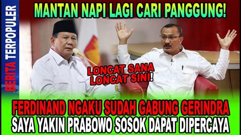 MANTAN NAPI FERDINAND HUTAHAEAN NGAKU SUDAH GABUNG GERINDRA LAGI