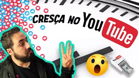 3 Dicas Para Crescer Seu Canal No Youtube