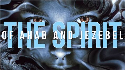 The Spirit Of Ahab And Jezebel Jacob Prasch Youtube