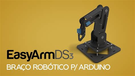 Easyarmds Kit Bra O Rob Tico Para Arduino Youtube