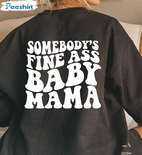 Somebody S Fine Ass Baby Mama Shirt Baby Mama Short Sleeve Tee Tops