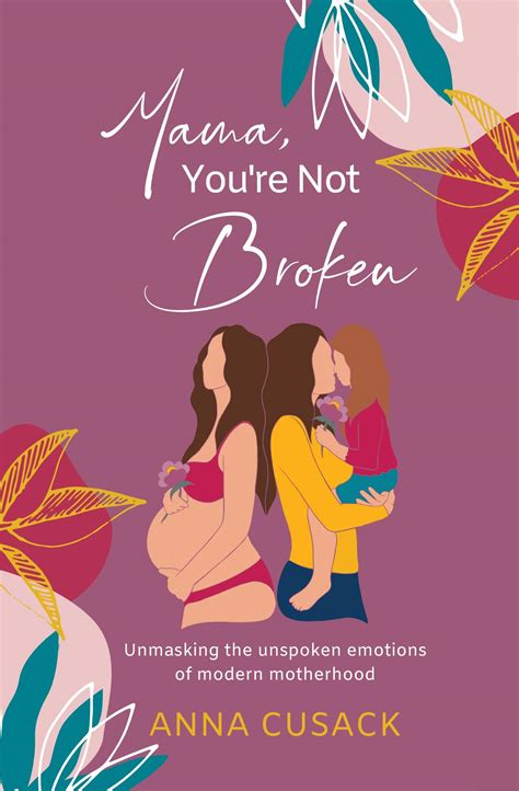 Mama, You’re Not Broken: Unmasking the Unspoken Emotions of Modern