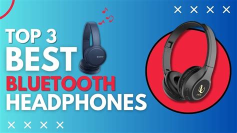 Top 3 Wireless Headphones 2023 Best Budget Headphones Best Bluetooth Headphones Youtube