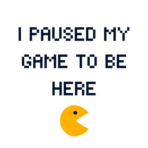 Free I Paused My Game To Be Here 16378396 PNG with Transparent Background