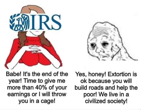 Irs Babe It S The End Of The Yes Honey Extortion Is Year Time To Give Me Ok Because You Will