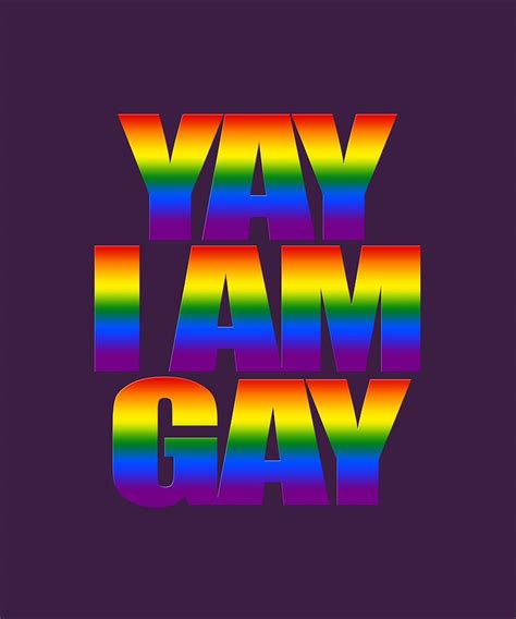 Yay I Am Gay Lgbt Rainbow Colors Digital Art By Your Sparkling Shop Fine Art America