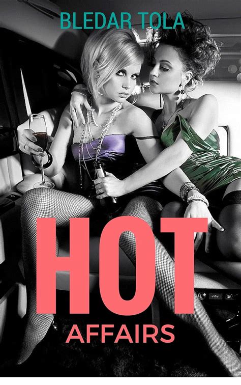 Hot Affairs Kindle Edition By Tola Bledar Literature Fiction Kindle EBooks Amazon