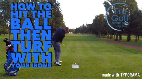 How To Hit The Ball Then The Turf With Your Irons Youtube