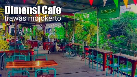 Cafe Dimensi Trawas Mojokerto Rekomendasi Cafe Trawas YouTube