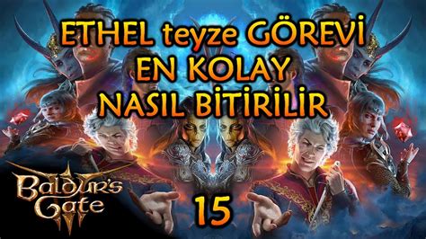 Baldur s Gate 3 Ethel Teyze görevi en kolay nasıl bitirilir Görev en