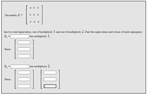 Solved The Matrix A Has Two Real Eigenvalues One Of Multiplicity And