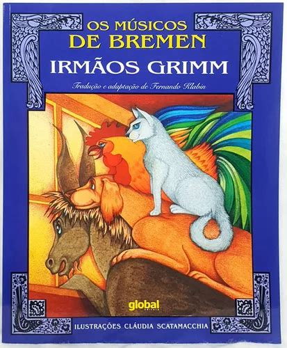 Livro Os Músicos De Bremem Irmãos Grimm Parcelamento Sem Juros