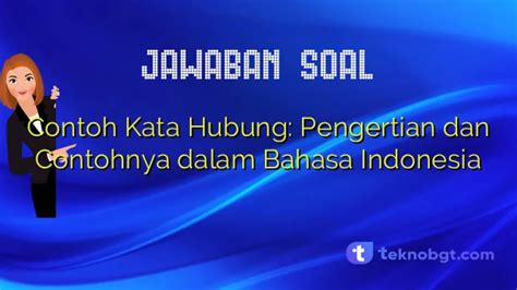 Contoh Kata Hubung Pengertian Dan Contohnya Dalam Bahasa Indonesia