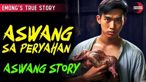 Aswang Sa Peryahan Aswang Story Kwentong Aswang True Story