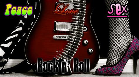 Peace Love Sex Rock N Roll