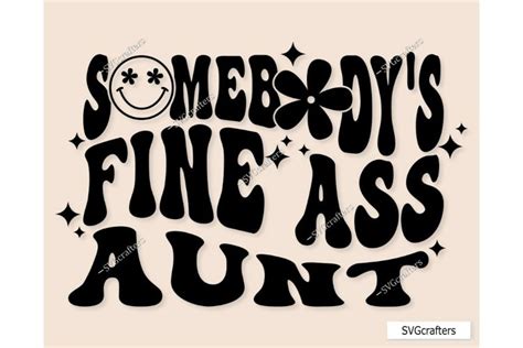 Somebodys Fine Ass Step Aunt Svg Png Somebodys Fine Ass Svg
