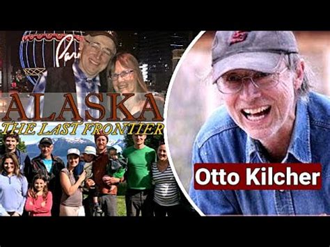 Remembering Otto Kilcher A Legacy Of Independence And Family